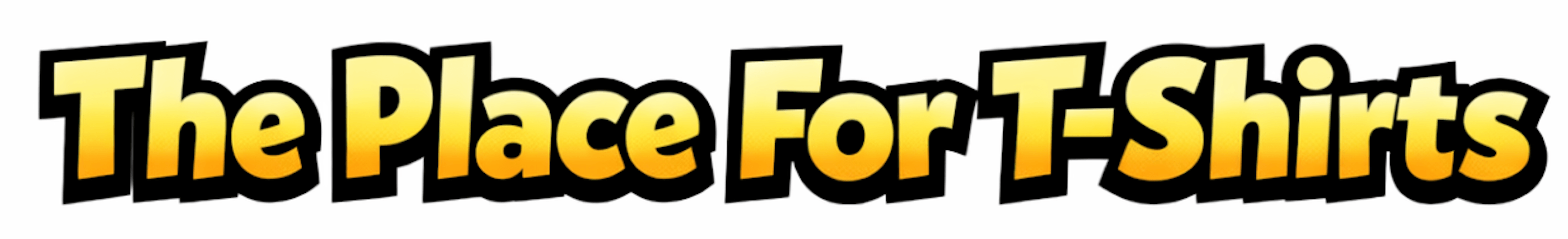 Text 'The Place For T-Shirts' in yellow and black on a white background