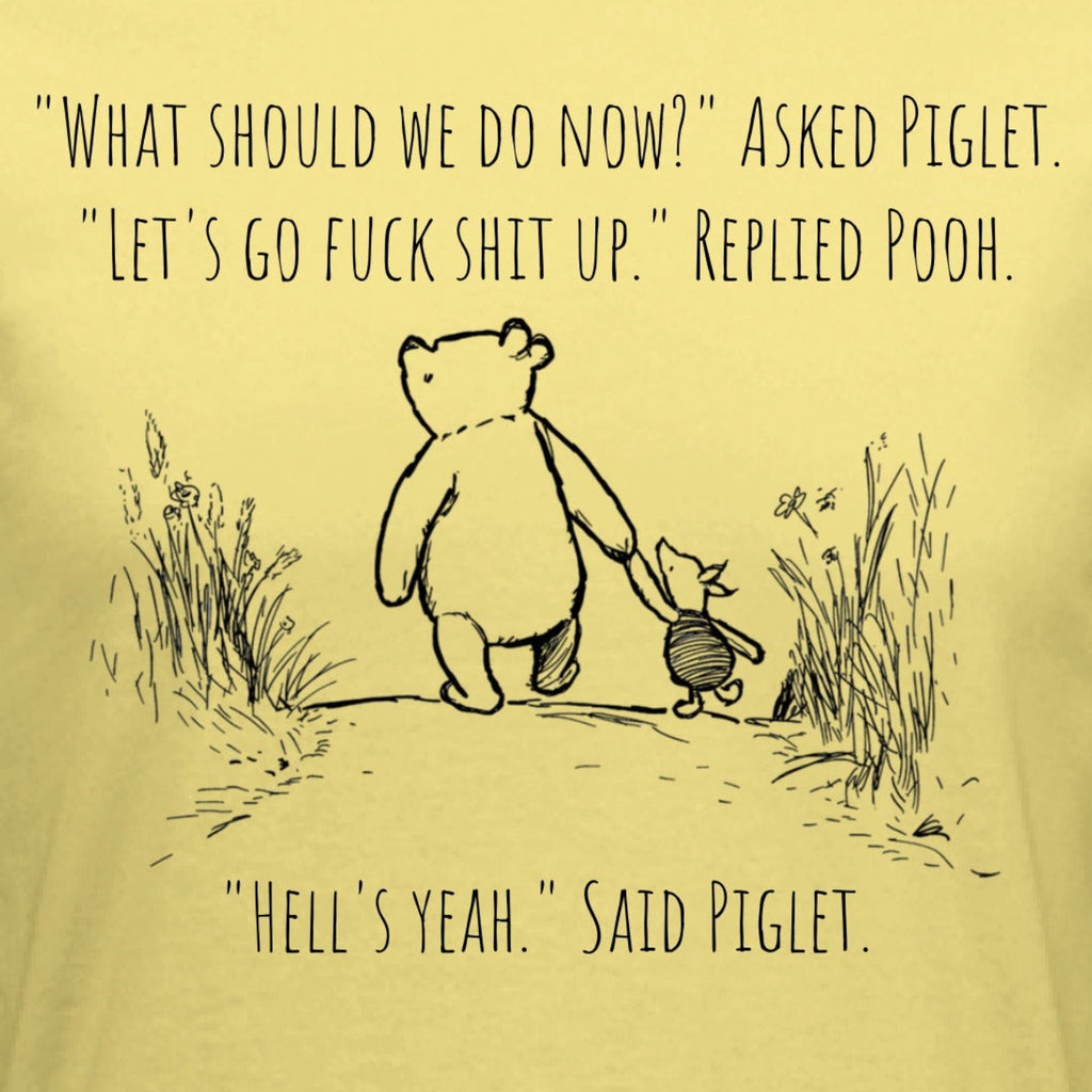 Funny Pooh and Piglet t-shirt featuring sarcastic quotes and whimsical artwork.